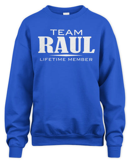 RAUL BL62-K4-128 - Personalized “Team NAME Lifetime Member” - Unisex Sweatshirt - Royal
