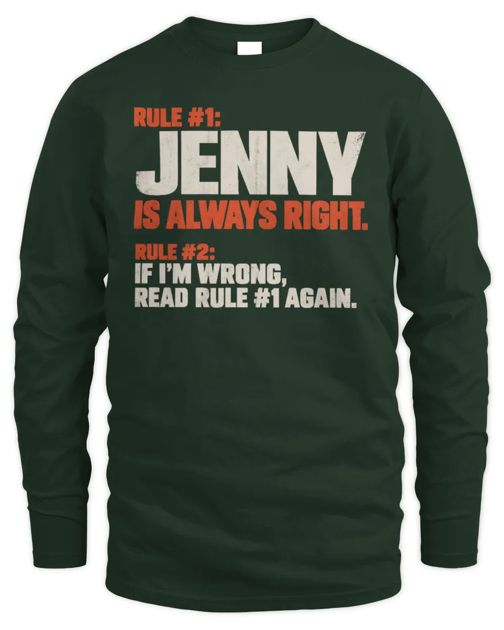 JENNY NP1-H006 - Always Right Personalized Name T-Shirt – Funny Custom Name Shirt - Men's Long Sleeved T-Shirt - Forest Green
