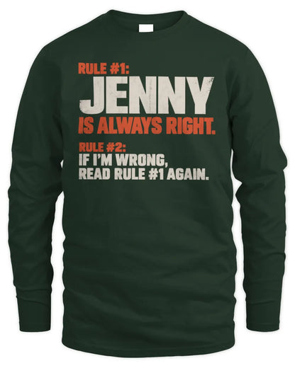 JENNY NP1-H006 - Always Right Personalized Name T-Shirt – Funny Custom Name Shirt - Men's Long Sleeved T-Shirt - Forest Green