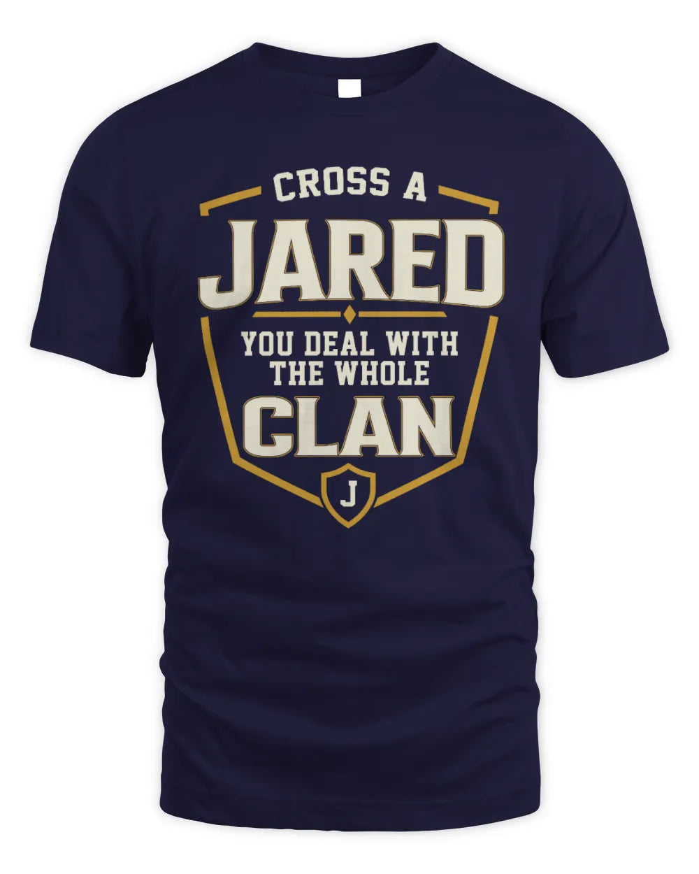 JARED NT1-K008 Cross A/An NAME, You Deal With the Whole Clan | Personalized Vintage T-Shirt - Unisex Standard T-Shirt - Navy