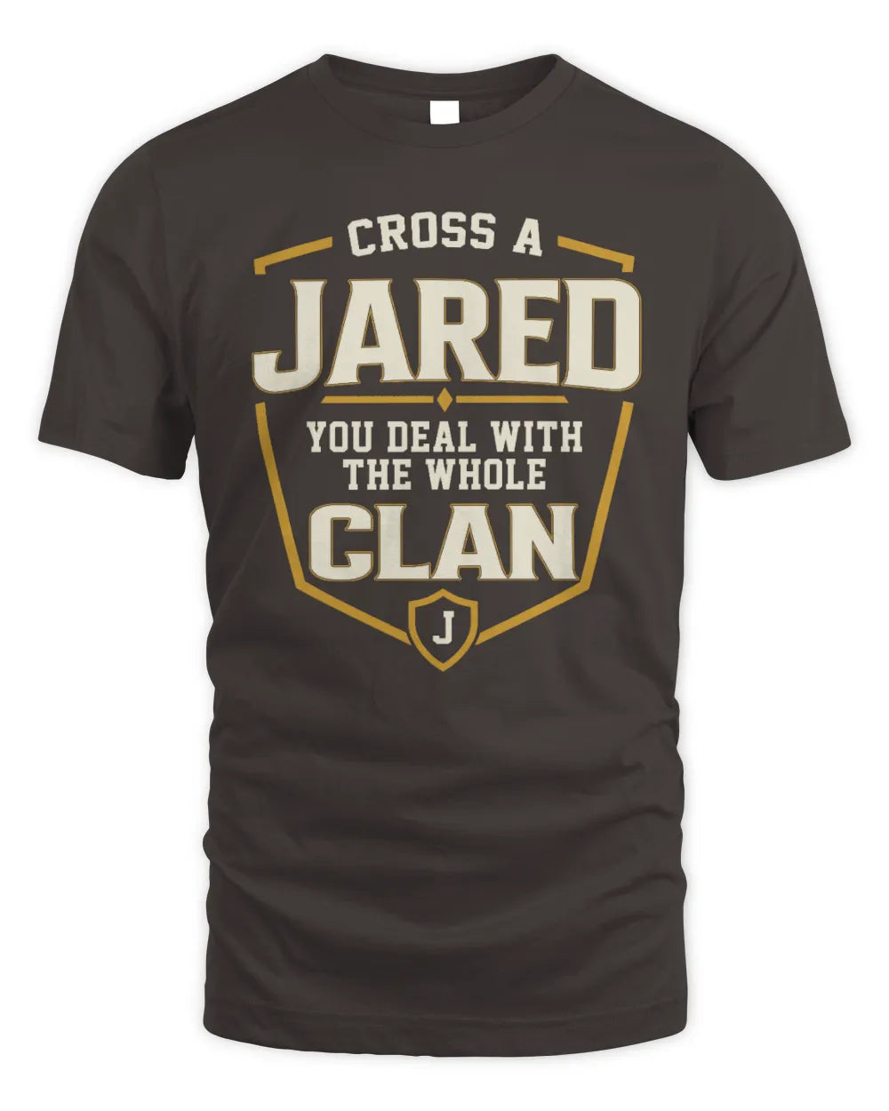 JARED NT1-K008 Cross A/An NAME, You Deal With the Whole Clan | Personalized Vintage T-Shirt - Unisex Standard T-Shirt - Dark Chocolate