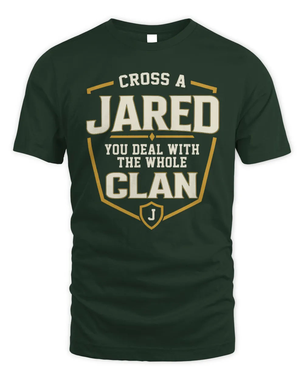 JARED NT1-K008 Cross A/An NAME, You Deal With the Whole Clan | Personalized Vintage T-Shirt - Unisex Standard T-Shirt - Forest Green
