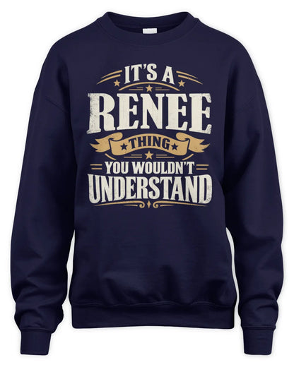 RENEE P08 TH51 - Personalized “It’s a/an [NAME] Thing – You Wouldn’t Understand” Shirt - Unisex Sweatshirt - Navy