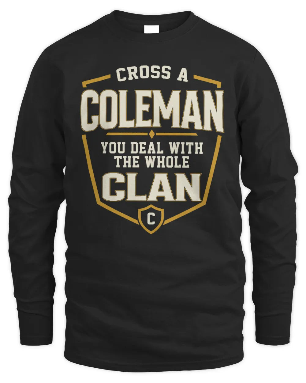 COLEMAN NT1-K008 Cross A/An NAME, You Deal With the Whole Clan | Personalized Vintage T-Shirt - Men's Long Sleeved T-Shirt - Black