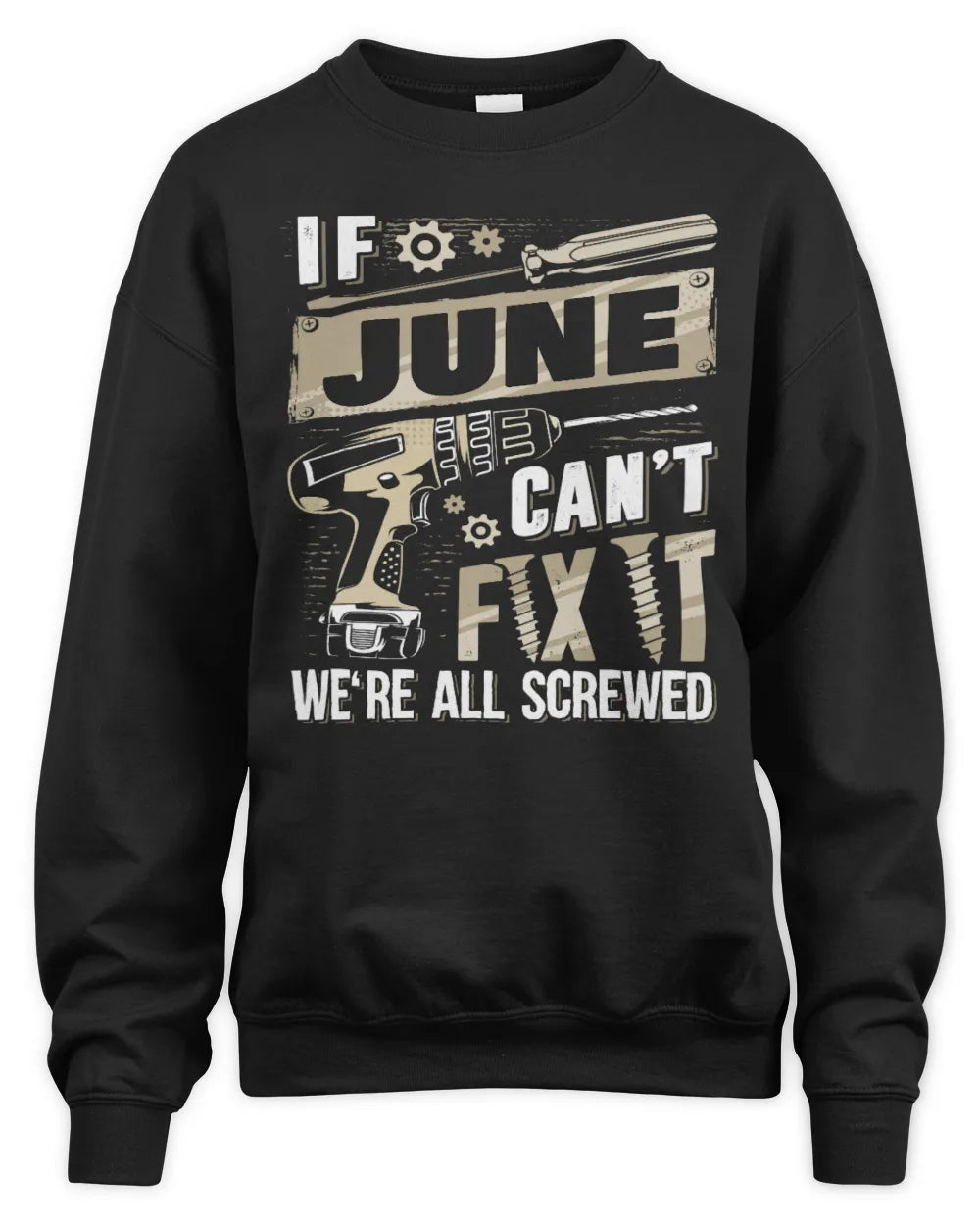 JUNE TX03 P02 - Personalized Handyman Mechanic Shirt “If NAME Can’t Fix It, We’re All Screwed” - Unisex Sweatshirt - Black