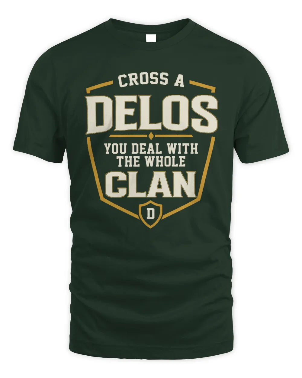 DELOS NT1-K008 Cross A/An NAME, You Deal With the Whole Clan | Personalized Vintage T-Shirt - Unisex Standard T-Shirt - Forest Green