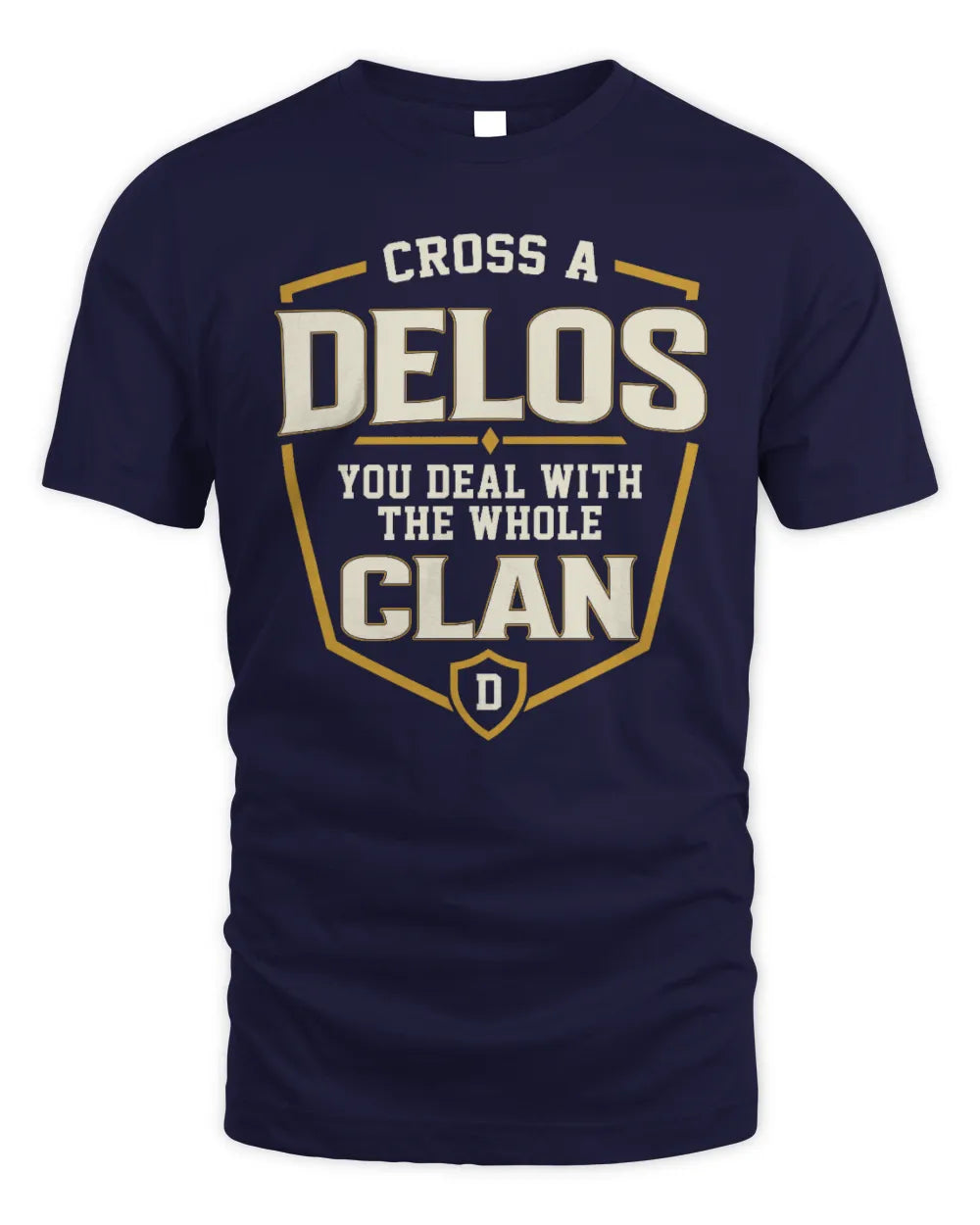 DELOS NT1-K008 Cross A/An NAME, You Deal With the Whole Clan | Personalized Vintage T-Shirt - Unisex Standard T-Shirt - Navy