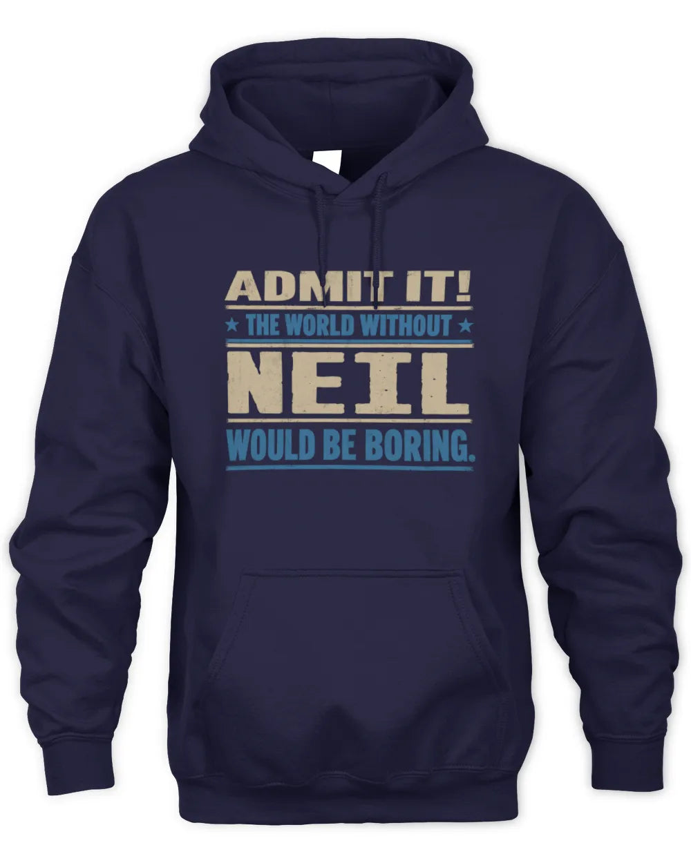 NEIL TP68-K2-968 – Personalized Funny Quote Apparel “The World Without NAME Would Be Boring” - Unisex Hoodie - Navy