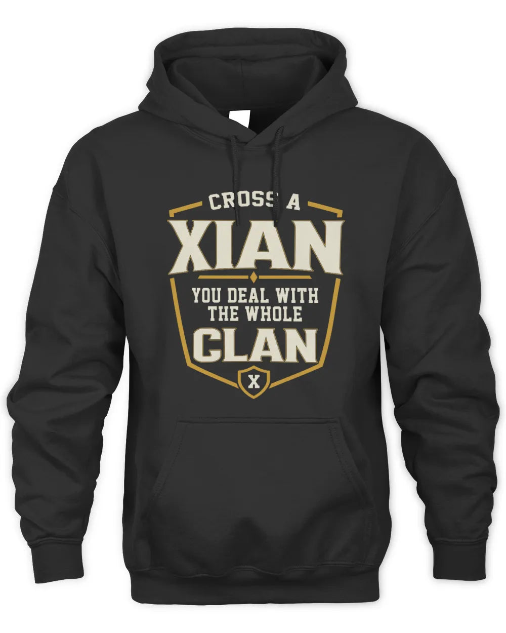 XIAN NT1-K008 Cross A/An NAME, You Deal With the Whole Clan | Personalized Vintage T-Shirt - Unisex Hoodie - Black