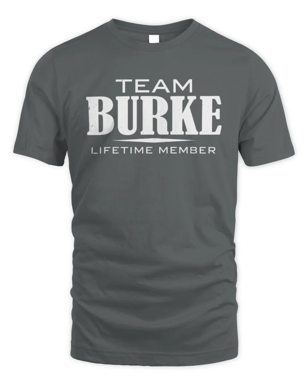 BURKE BL62-K4-128 - Personalized “Team NAME Lifetime Member” - Unisex Standard T-Shirt - Charcoal