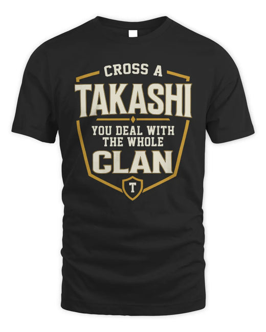 TAKASHI NT1-K008 Cross A/An NAME, You Deal With the Whole Clan | Personalized Vintage T-Shirt