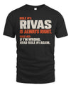 RIVAS NP1-H006 
Always Right Personalized Name T-Shirt – Funny Custom Name Shirt