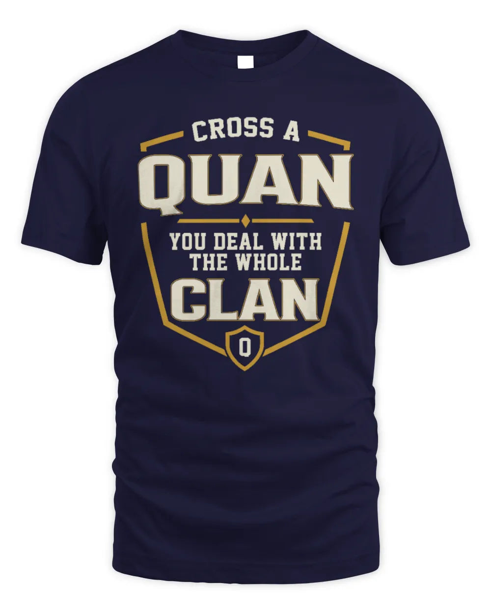 QUAN NT1-K008 Cross A/An NAME, You Deal With the Whole Clan | Personalized Vintage T-Shirt - Unisex Standard T-Shirt - Navy