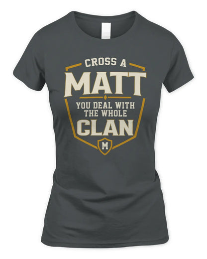 MATT NT1-K008 Cross A/An NAME, You Deal With the Whole Clan | Personalized Vintage T-Shirt - Women's Standard T-Shirt - Charcoal