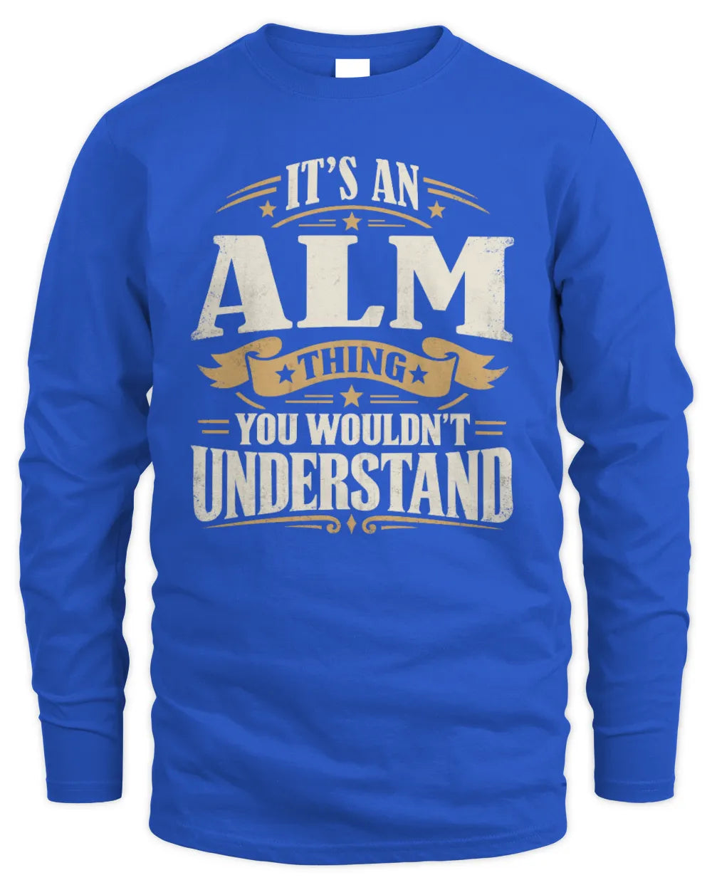 ALM P08 TH51 - Personalized “It’s a/an [NAME] Thing – You Wouldn’t Understand” Shirt - Men's Long Sleeved T-Shirt - Royal