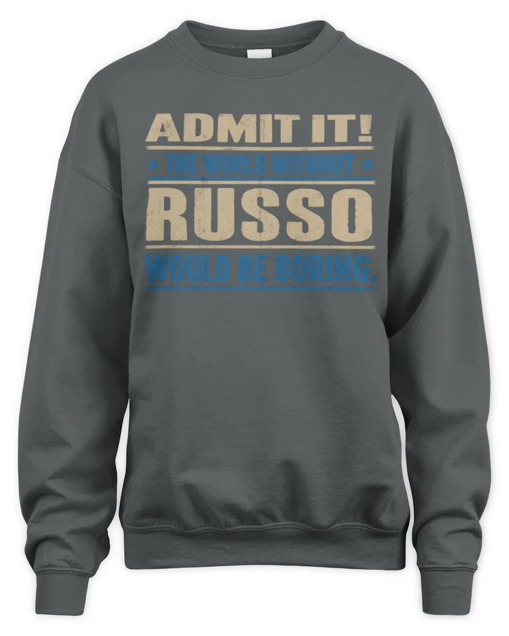 RUSSO TP68-K2-968 – Personalized Funny Quote Apparel “The World Without NAME Would Be Boring” - Unisex Sweatshirt - Charcoal