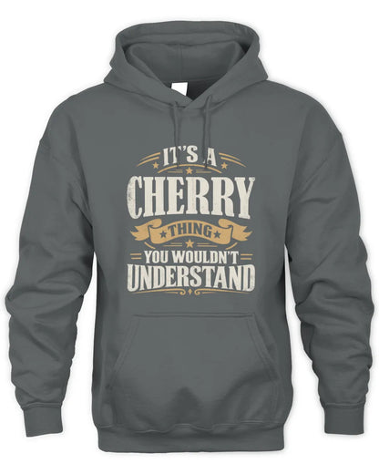 CHERRY P08 TH51 - Personalized “It’s a/an [NAME] Thing – You Wouldn’t Understand” Shirt - Unisex Hoodie - Charcoal