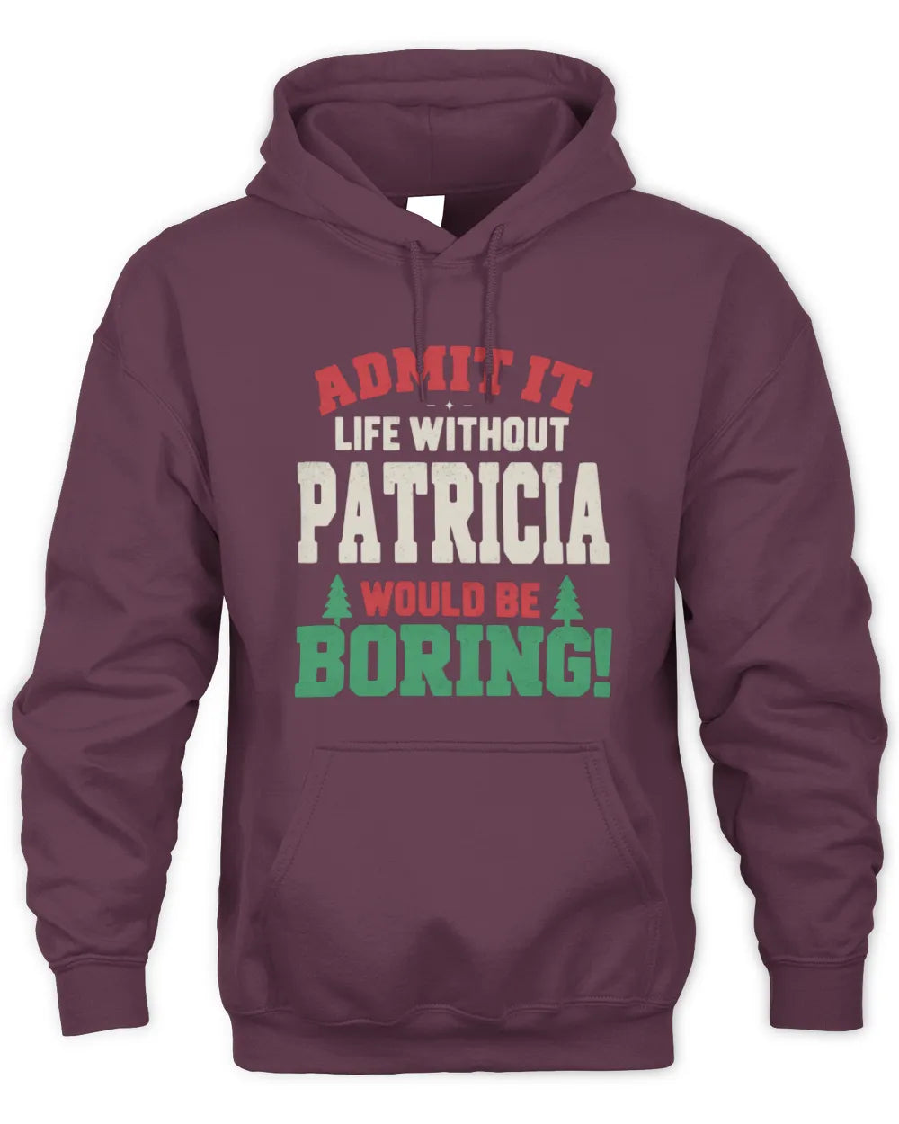 PATRICIA P5 TH08 Christmas T-Shirt – “Life Without NAME Would Be Boring” - Unisex Hoodie - Maroon