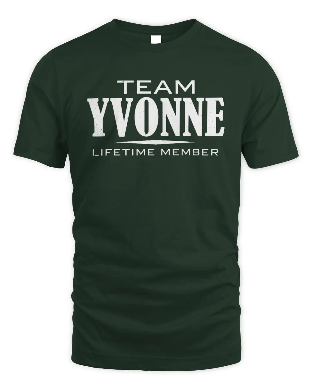 YVONNE BL62-K4-128 - Personalized “Team NAME Lifetime Member” - Unisex Standard T-Shirt - Forest Green