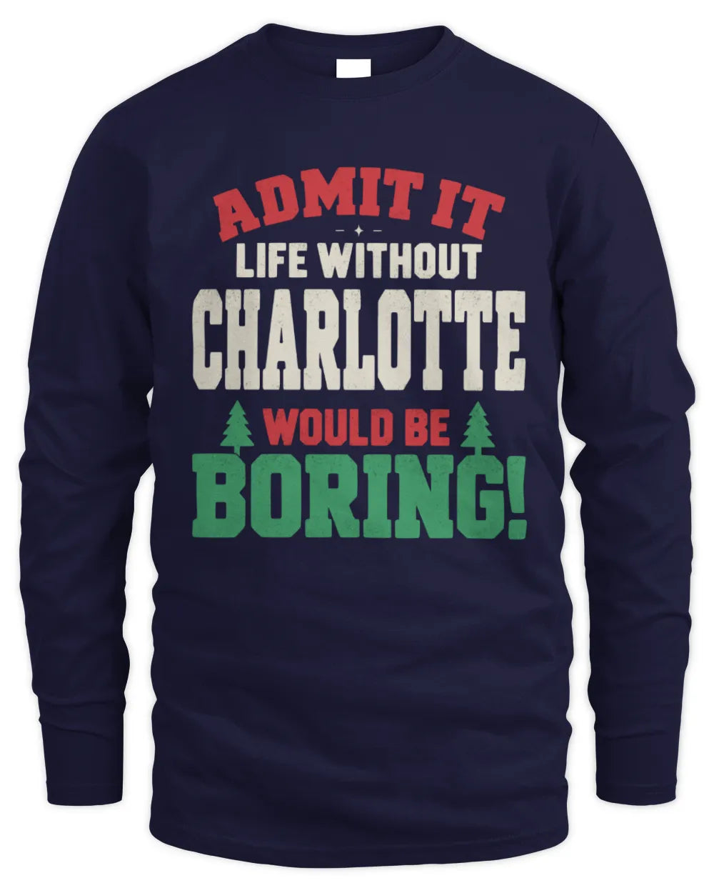 CHARLOTTE P5 TH08 Christmas T-Shirt – “Life Without NAME Would Be Boring” - Men's Long Sleeved T-Shirt - Navy