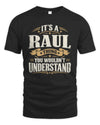 RAUL P08 TH51 - Personalized “It’s a/an [NAME] Thing – You Wouldn’t Understand” Shirt