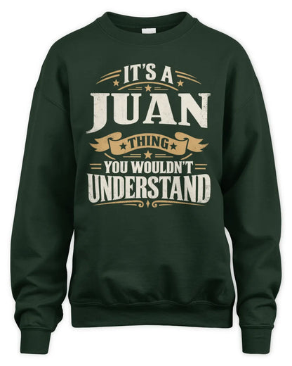 JUAN P08 TH51 - Personalized “It’s a/an [NAME] Thing – You Wouldn’t Understand” Shirt - Unisex Sweatshirt - Forest Green