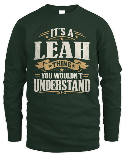 LEAH P08 TH51 - Personalized “It’s a/an [NAME] Thing – You Wouldn’t Understand” Shirt - Men's Long Sleeved T-Shirt - Forest Green