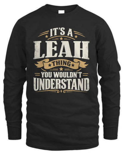 LEAH P08 TH51 - Personalized “It’s a/an [NAME] Thing – You Wouldn’t Understand” Shirt - Men's Long Sleeved T-Shirt - Black