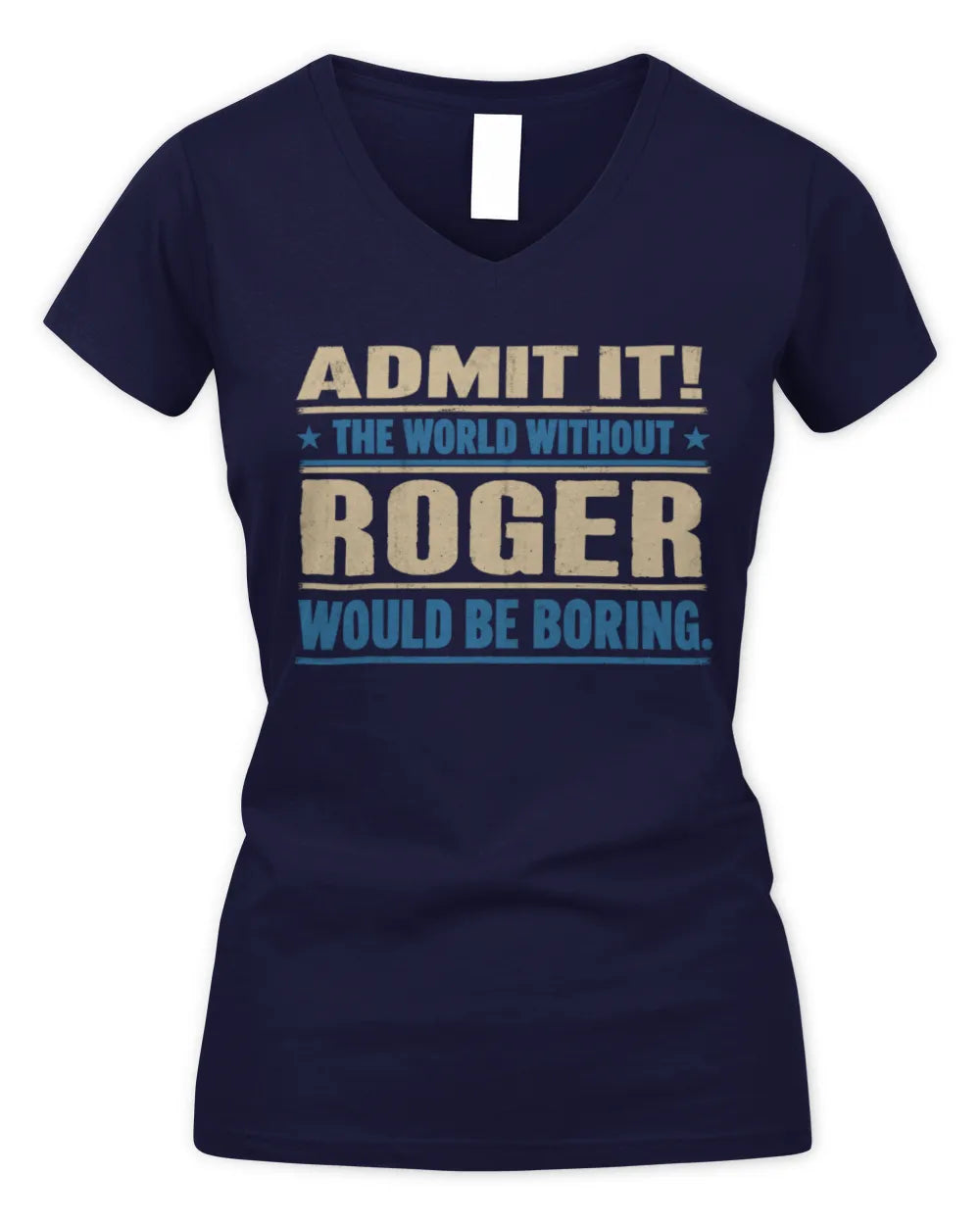 ROGER TP68-K2-968 – Personalized Funny Quote Apparel “The World Without NAME Would Be Boring” - Women's V-Neck T-Shirt - Navy