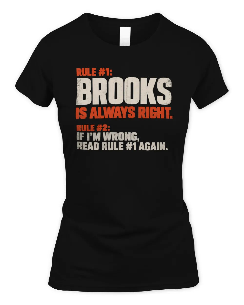 BROOKS NP1-H006 - Always Right Personalized Name T-Shirt – Funny Custom Name Shirt - Women's Standard T-Shirt - Black