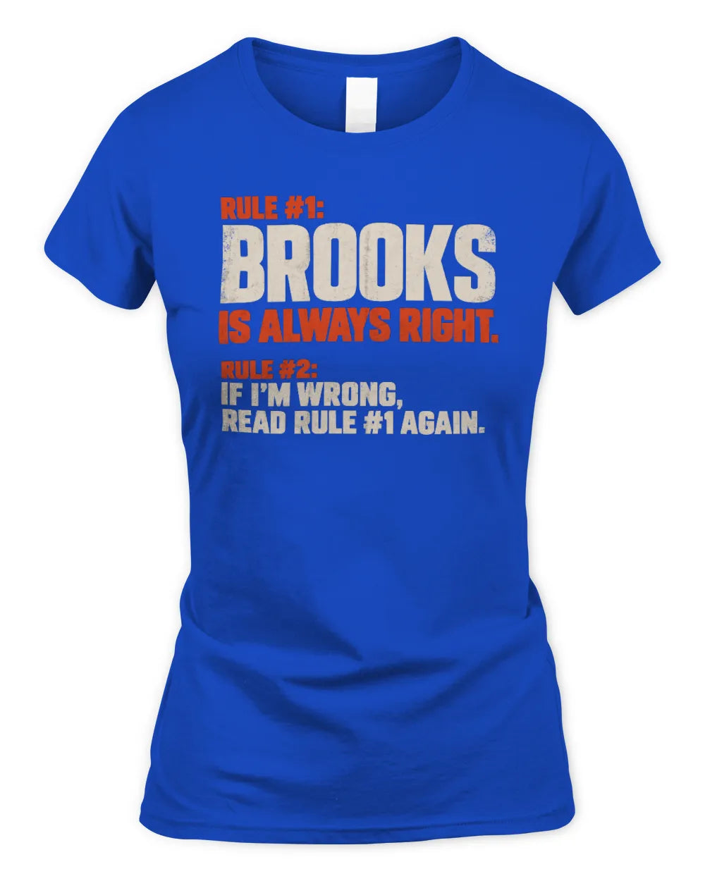 BROOKS NP1-H006 - Always Right Personalized Name T-Shirt – Funny Custom Name Shirt - Women's Standard T-Shirt - Royal