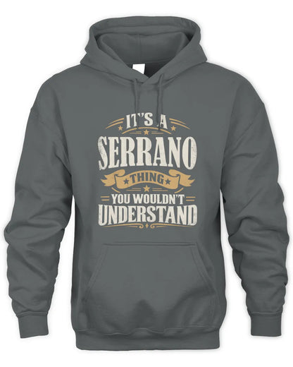 SERRANO P08 TH51 - Personalized “It’s a/an [NAME] Thing – You Wouldn’t Understand” Shirt - Unisex Hoodie - Charcoal