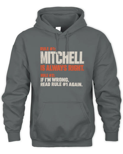 MITCHELL NP1-H006 - Always Right Personalized Name T-Shirt – Funny Custom Name Shirt - Unisex Hoodie - Charcoal