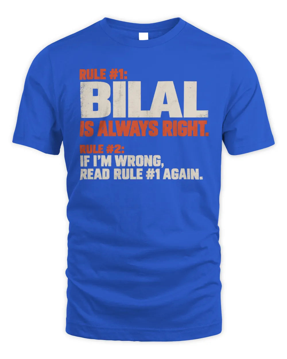 BILAL NP1-H006 
Always Right Personalized Name T-Shirt – Funny Custom Name Shirt - Unisex Standard T-Shirt - Royal
