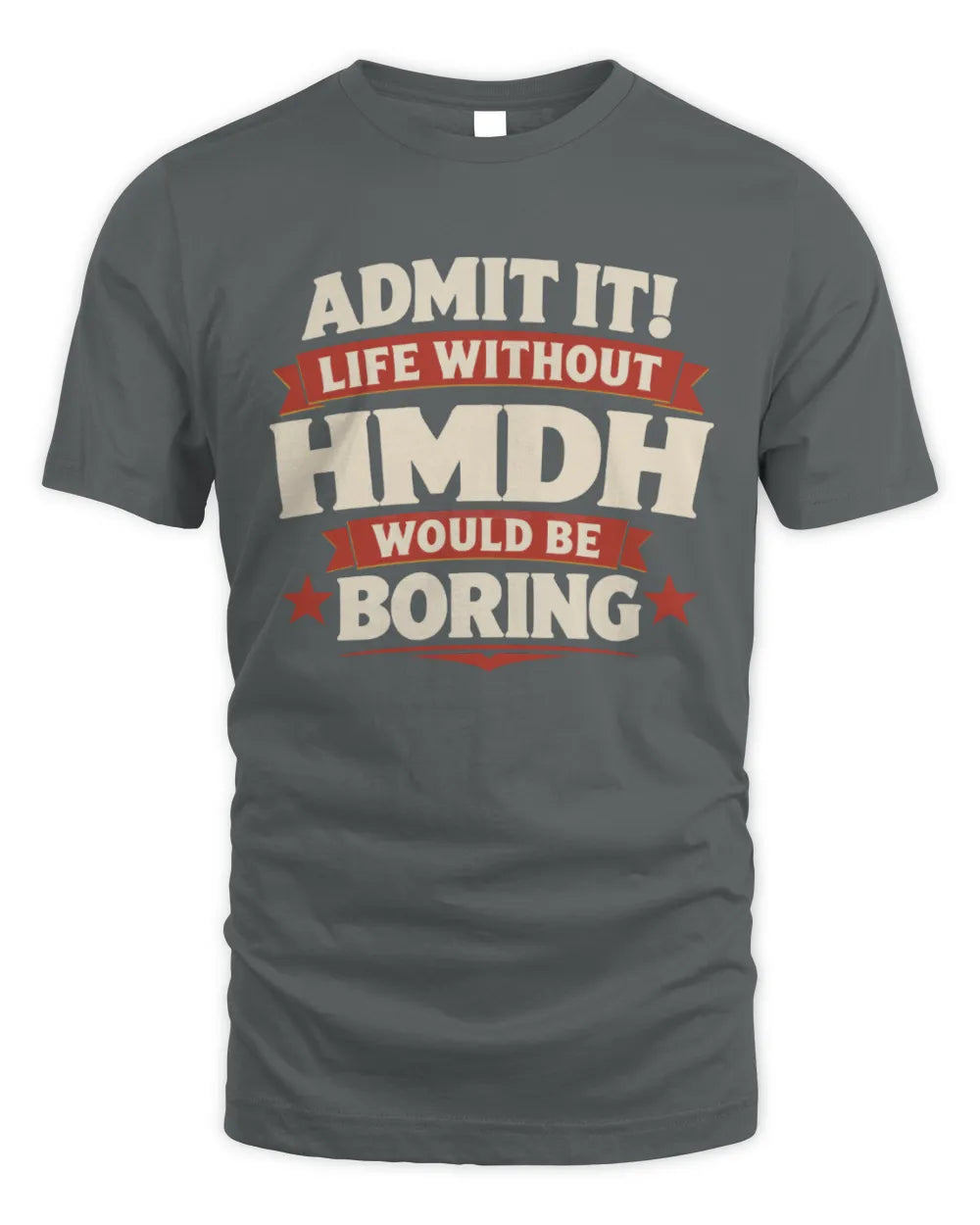 HMDH P4 KT003 Personalized Funny Quote Apparel “Life Without NAME Would Be Boring” - Unisex Standard T-Shirt - Charcoal