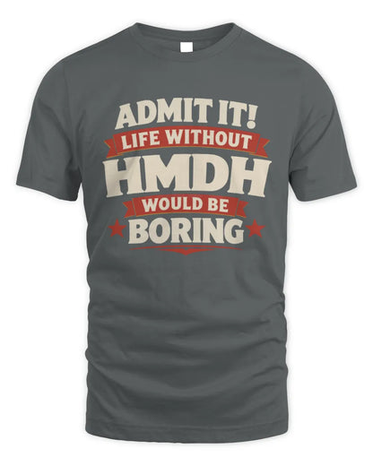 HMDH P4 KT003 Personalized Funny Quote Apparel “Life Without NAME Would Be Boring” - Unisex Standard T-Shirt - Charcoal