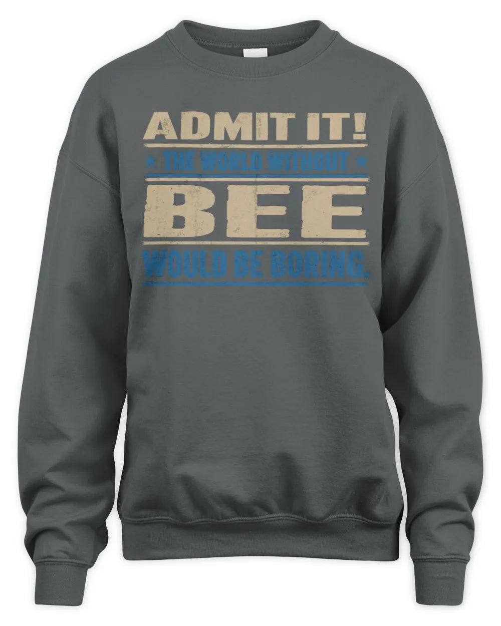 BEE TP68-K2-968 – Personalized Funny Quote Apparel “The World Without NAME Would Be Boring” - Unisex Sweatshirt - Charcoal