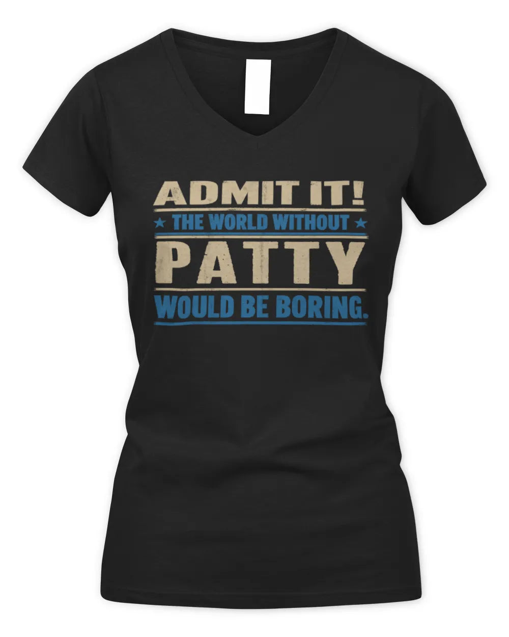 PATTY TP68-K2-968 – Personalized Funny Quote Apparel “The World Without NAME Would Be Boring” - Women's V-Neck T-Shirt - Black