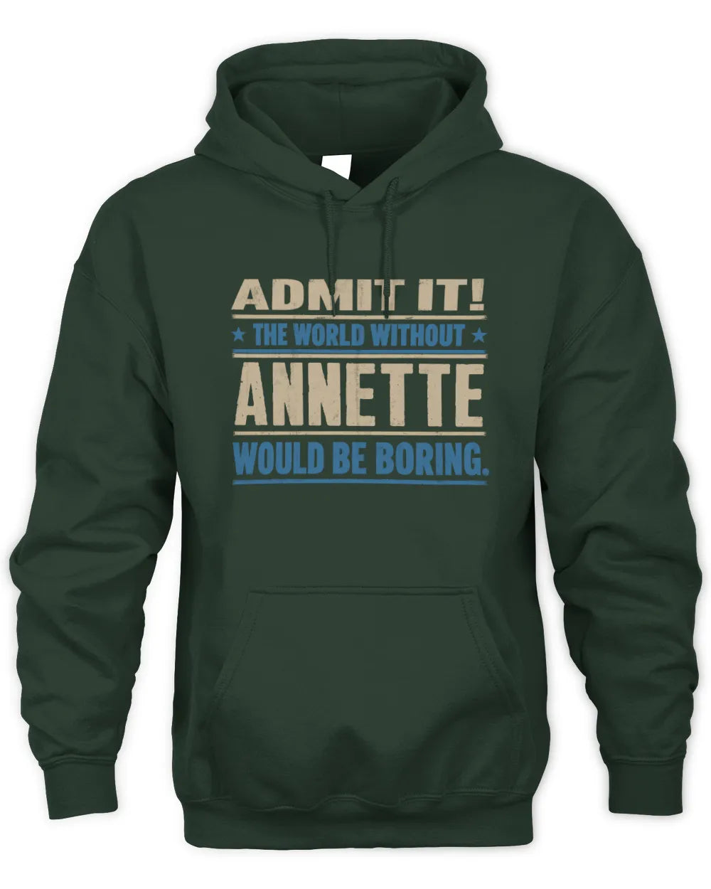 ANNETTE TP68-K2-968 – Personalized Funny Quote Apparel “The World Without NAME Would Be Boring” - Unisex Hoodie - Forest Green