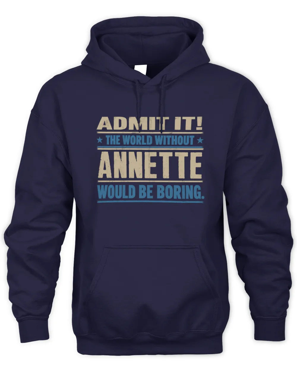 ANNETTE TP68-K2-968 – Personalized Funny Quote Apparel “The World Without NAME Would Be Boring” - Unisex Hoodie - Navy
