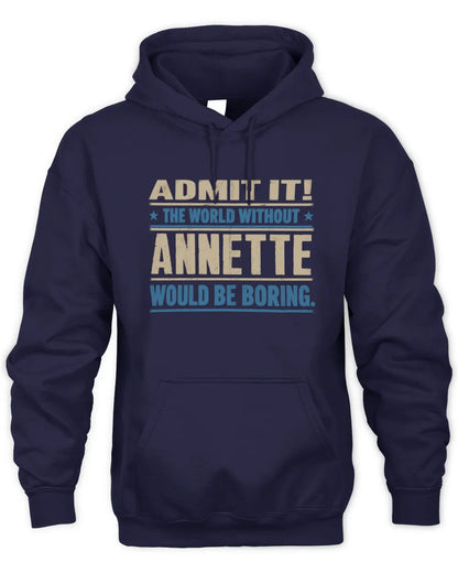 ANNETTE TP68-K2-968 – Personalized Funny Quote Apparel “The World Without NAME Would Be Boring” - Unisex Hoodie - Navy