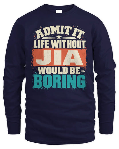 JIA P02-TH11-226 Personalized Admit It Life Without [Name] Would Be Boring T-Shirt - Custom Name Funny Gift - Men's Long Sleeved T-Shirt - Navy