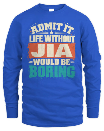 JIA P02-TH11-226 Personalized Admit It Life Without [Name] Would Be Boring T-Shirt - Custom Name Funny Gift - Men's Long Sleeved T-Shirt - Royal
