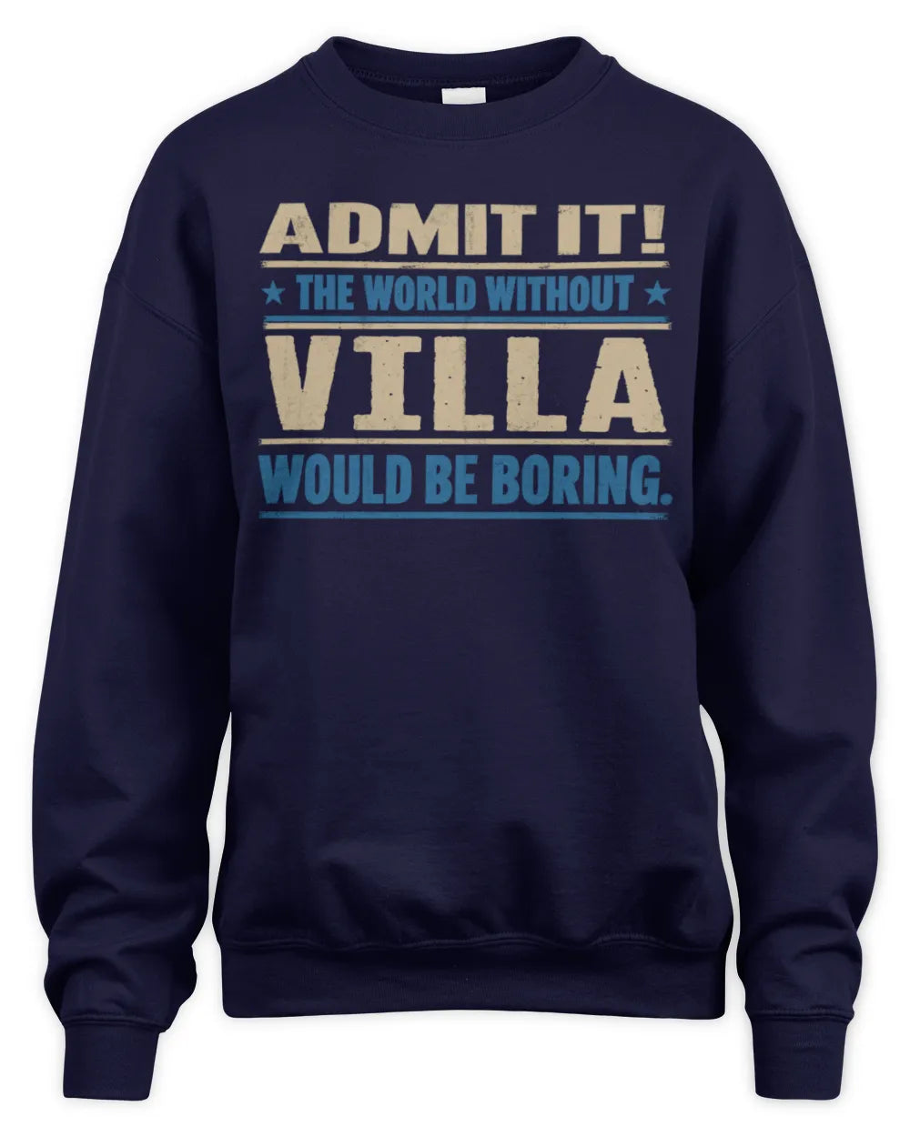 VILLA TP68-K2-968 – Personalized Funny Quote Apparel “The World Without NAME Would Be Boring” - Unisex Sweatshirt - Navy