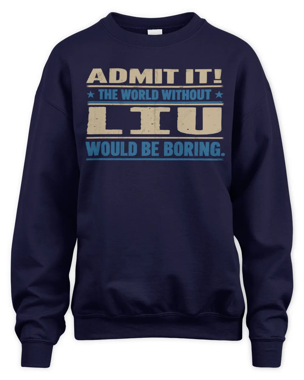 LIU TP68-K2-968 – Personalized Funny Quote Apparel “The World Without NAME Would Be Boring” - Unisex Sweatshirt - Navy