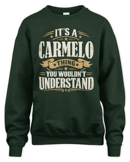 CARMELO P08 TH51 - Personalized “It’s a/an [NAME] Thing – You Wouldn’t Understand” Shirt - Unisex Sweatshirt - Forest Green