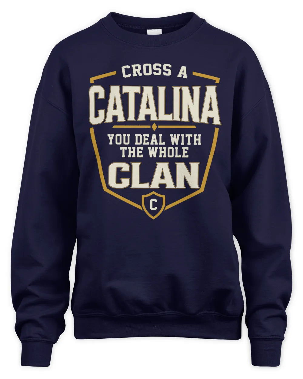 CATALINA NT1-K008 Cross A/An NAME, You Deal With the Whole Clan | Personalized Vintage T-Shirt - Unisex Sweatshirt - Navy