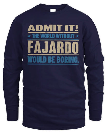 FAJARDO TP68-K2-968 – Personalized Funny Quote Apparel “The World Without NAME Would Be Boring” - Men's Long Sleeved T-Shirt - Navy