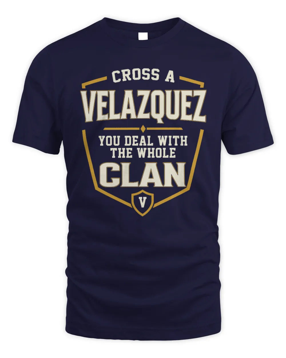 VELAZQUEZ NT1-K008 Cross A/An NAME, You Deal With the Whole Clan | Personalized Vintage T-Shirt - Unisex Standard T-Shirt - Navy