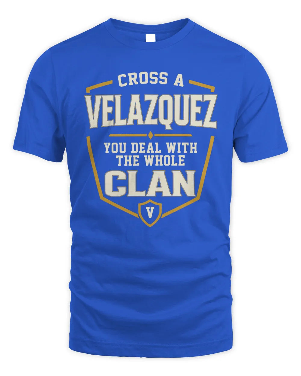 VELAZQUEZ NT1-K008 Cross A/An NAME, You Deal With the Whole Clan | Personalized Vintage T-Shirt - Unisex Standard T-Shirt - Royal